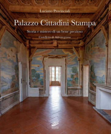 Palazzo Cittadini Stampa. Storia e mistero di un bene prezioso