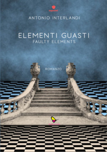 Elementi Guasti. Faulty Elements. Ediz. Multilingue
