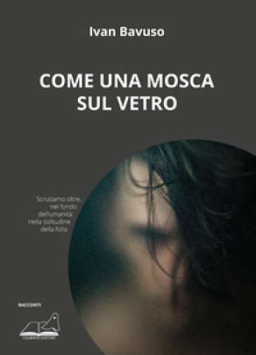 Come Una Mosca Sul Vetro
