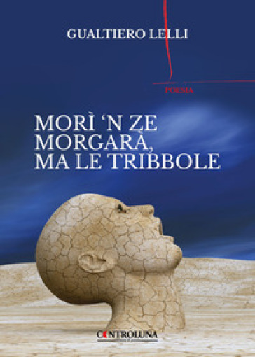 Morì 'n ze morgarà, ma le tribbole-0