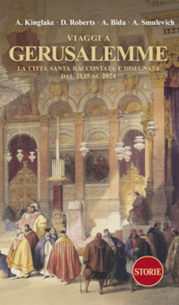 Viaggi a Gerusalemme. La città santa raccontata e disegnata dal 1835 al 2024