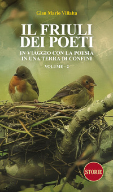 Il Friuli dei poeti. In viaggio con la poesia in una terra di confini. Ediz. illustrata. Vol. 2