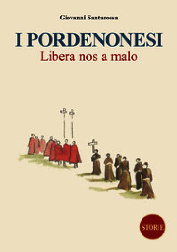 I Pordenonesi. Libera nos a malo