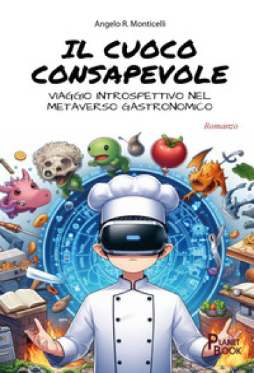 Il cuoco consapevole. Viaggio introspettivo nel metaverso gastronomico