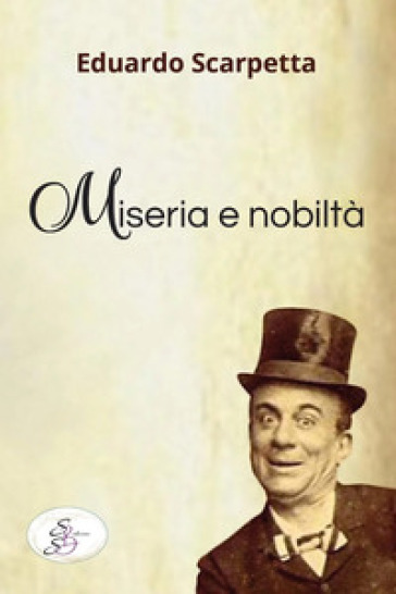 Miseria e nobiltà. Ediz. integrale