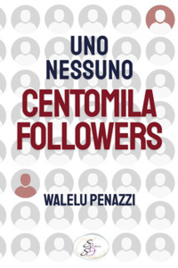 Uno, nessuno, centomila followers