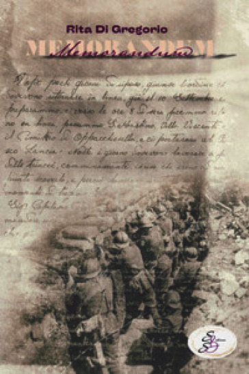 Memorandum. Il diario di guerra di Antonio Santo Preite