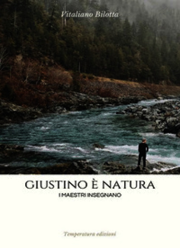 Giustino è natura. I maestri insegnano