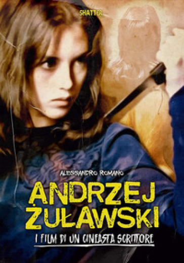 Andrzej ¿u¿awski. I film di un cineasta scrittore