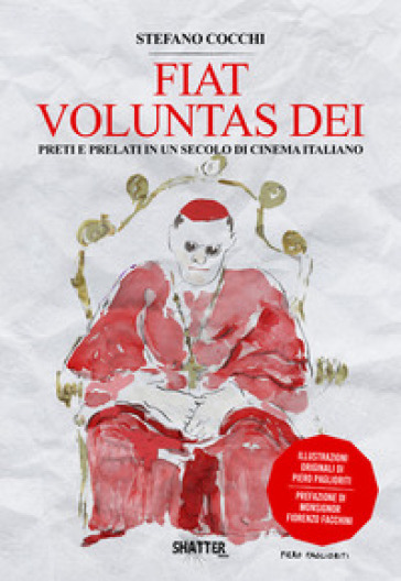 Fiat voluntas dei. Preti e prelato in un secolo di cinema italiano