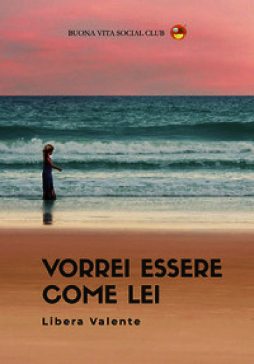 Vorrei essere come lei. Nuova ediz.
