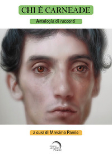 Chi è Carneade. Antologia di racconti