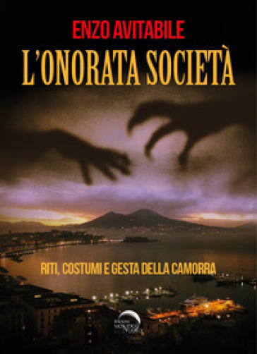 L'onorata società. Riti, costumi e gesta della camorra