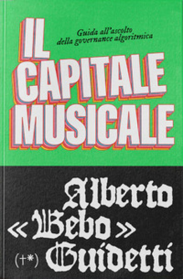 Il capitale musicale. Guida all'ascolto della governance algoritmica