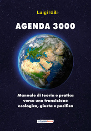 Agenda 3000. Manuale di teoria e pratica verso una transizione giusta, ecologica e pacifica