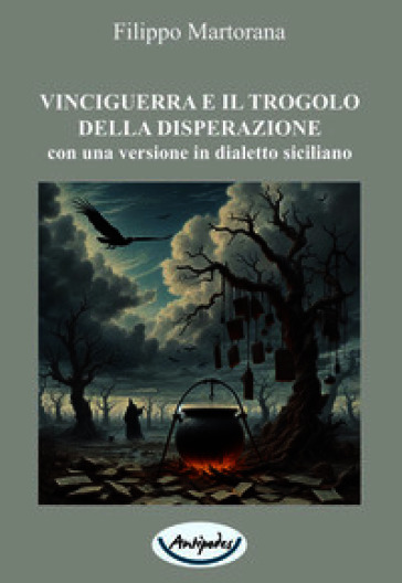 Vinciguerra e il trogolo della disperazione. Con una versione in dialetto siciliano