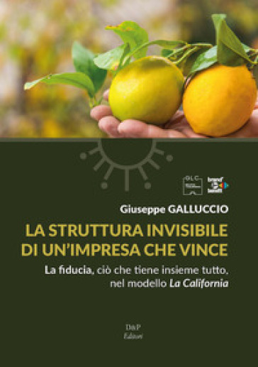 La struttura invisibile di un'impresa che vince. La fiducia, ciò che tiene insieme tutto nel modello La California