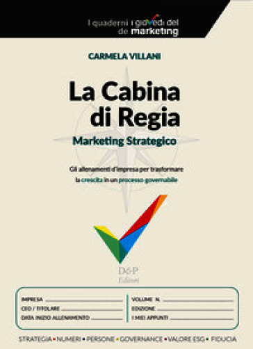 La cabina di regia. Marketing strategico. Gli allenamenti d'impresa per trasformare la crescita in un processo governabile