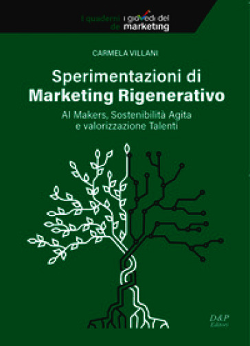Sperimentazioni di marketing rigenerativo. Ai Makers, sostenibilità agita e valorizzazione talenti