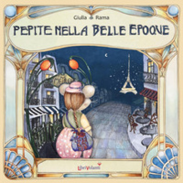 Pepite nella Bell'Epoque. Ediz. a colori