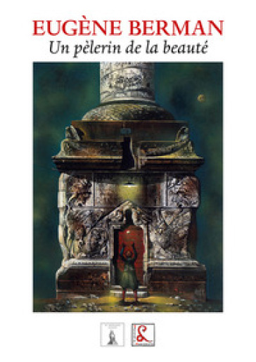Eugene Berman. Un pèlerin de la beauté