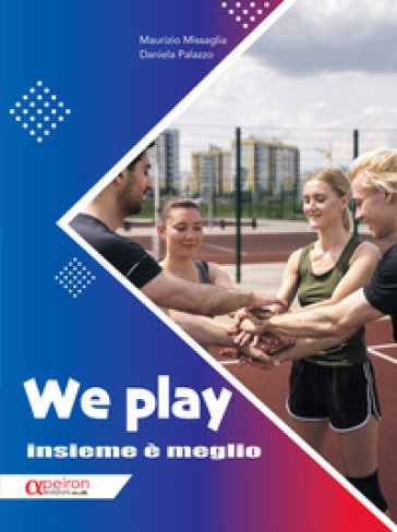 We play. Insieme è meglio