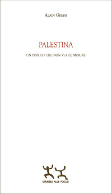 Palestina. Un popolo che non vuole morire