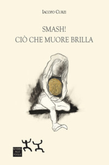 Smash! Ciò che muore brilla. Ediz. illustrata