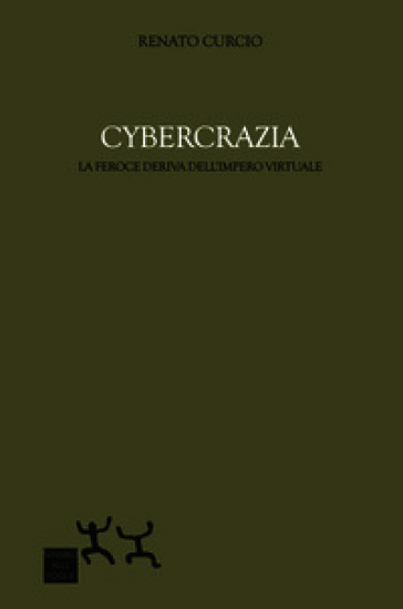 Cybercrazia. La feroce deriva dell'impero virtuale