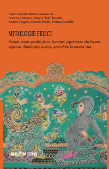 Mitologie felici. Nuova ediz.
