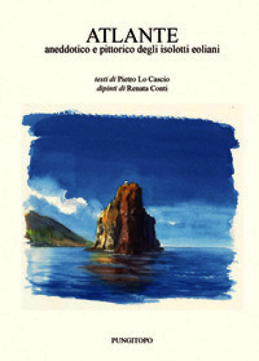 Atlante aneddotico e pittorico degli isolotti eoliani