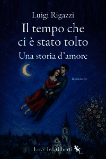Il tempo che ci è stato tolto. Una storia d'amore
