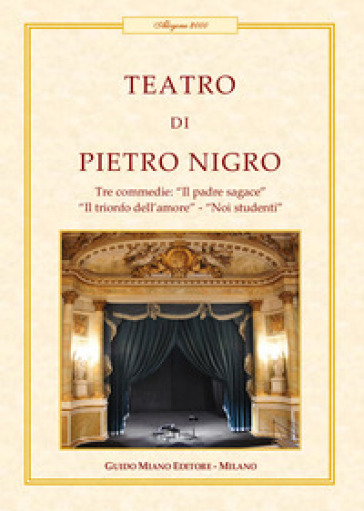 Teatro. Tre commedie: Il padre sagace-Il trionfo dell'amore-Noi studenti