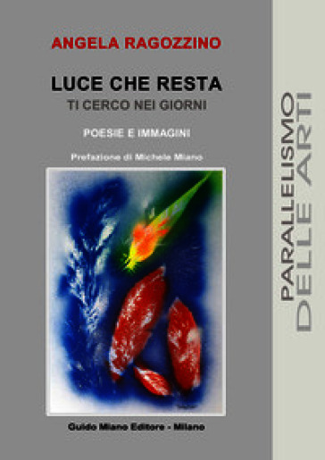 Luce che resta. Ti cerco nei giorni