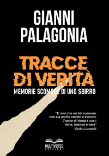 Tracce di verità. Memorie scomode di uno sbirro. Nuova ediz.