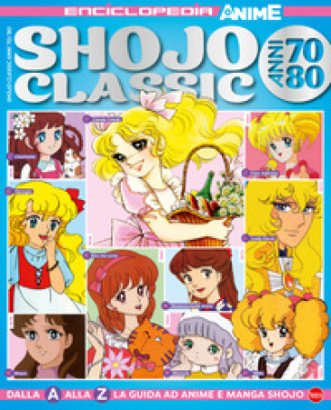 Shojo classic. Anni '70-'80. Enciclopedia anime