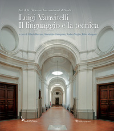 Luigi Vanvitelli. Il Linguaggio E La Tecnica