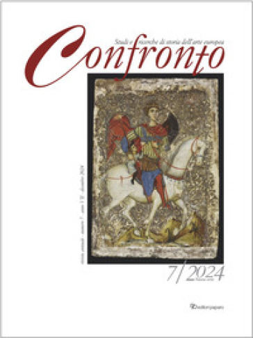 Confronto. Studi e ricerche di storia dell'arte europea (2024). Ediz. a colori. Vol. 7