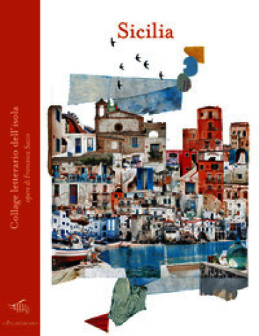 Sicilia. Collage letterario dell'isola