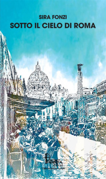 Sotto il cielo di Roma. Nuova ediz.