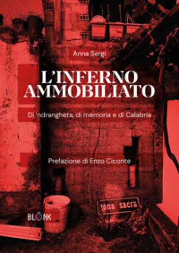 L'inferno ammobiliato. Di 'ndrangheta, di memoria e di Calabria