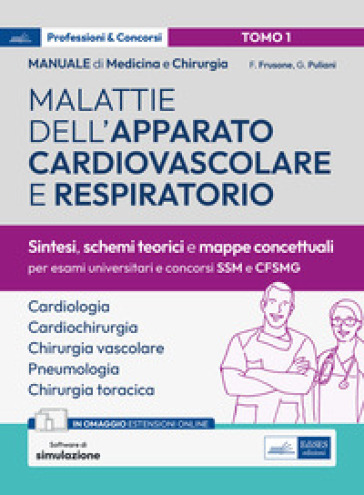 Manuale di medicina e chirurgia. Con software di simulazione. Vol. 1: Malattie dell'apparato cardiovascolare e respiratorio. Sintesi, schemi teorici e mappe concettuali