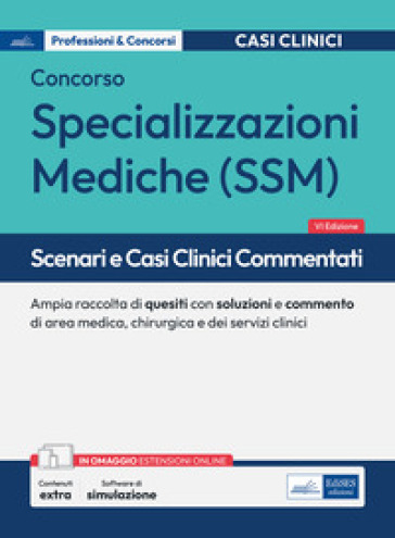 Scenari e casi clinici commentati per il Concorso per le Specializzazioni mediche 2025. Ampia raccolta di quesiti con soluzioni e commento di area medica, chirurgica e dei servizi clinici. Con prove ufficiali ed estensioni online. Con software di simulazione