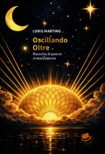 Oscillando oltre. Raccolta di poesie metamoderne