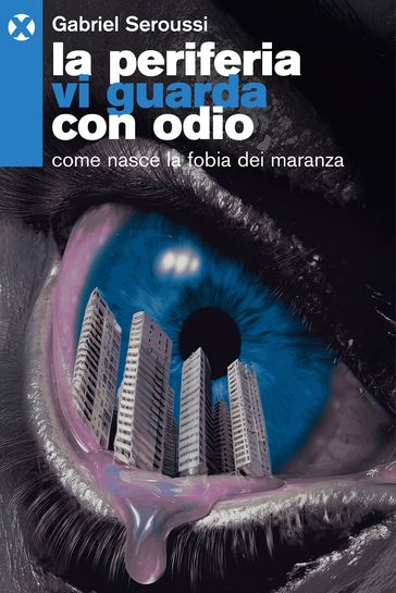 La periferia vi guarda con odio