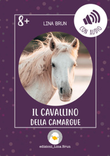 Il cavallino della Camargue. Con audio