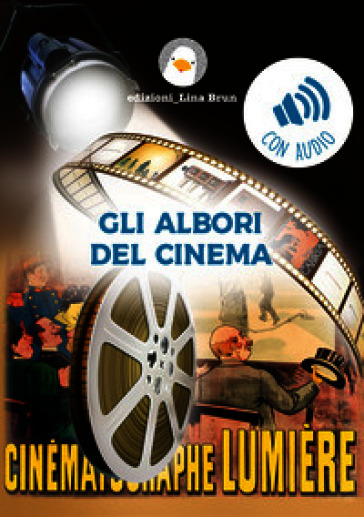 Gli albori del cinema. Con Audio