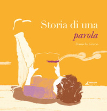 Storia di una parola. Ediz. a colori