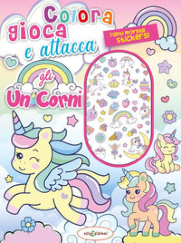 Colora gioca attacca gli unicorni. Activity book con puffy stickers. Ediz. illustrata