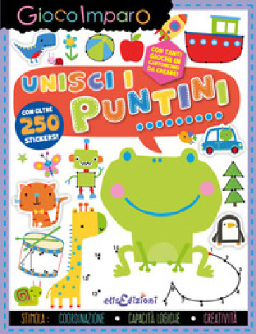 Unisci i puntini. Gioco imparo. Con giochi in cartoncino. Con 250 Adesivi